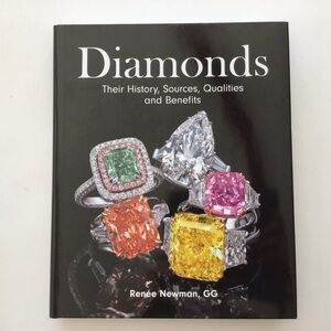 Diamonds: Their History, Sources, Qualities and Benefits by Renee Newman GG